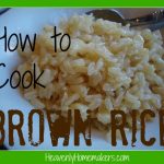 How To Cook Brown Rice | Heavenly Homemakers