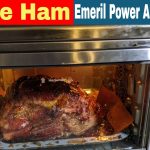 Whole Ham (Emeril Lagasse Power Air Fryer 360 XL Recipe) - Air Fryer  Recipes, Air Fryer Reviews, Air Fryer Oven Recipes and Reviews